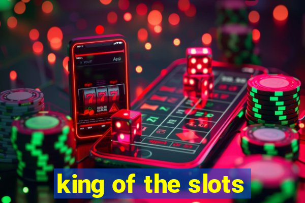 king of the slots